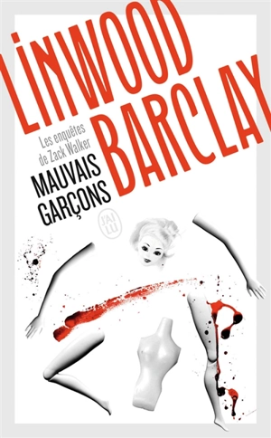 Les enquêtes de Zack Walker. Mauvais garçons - Linwood Barclay