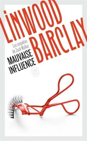 Les enquêtes de Zack Walker. Mauvaise influence - Linwood Barclay