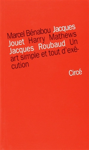 Un art simple et tout d'exécution : cinq leçons de l'Oulipo, cinq leçons sur l'Oulipo