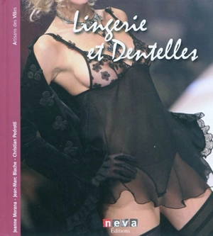 Lingerie et dentelles : objets de parure - Jeanne Morana