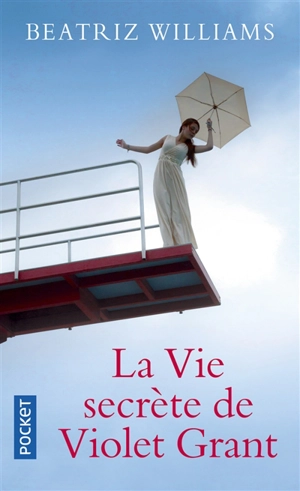 La vie secrète de Violet Grant - Beatriz Williams