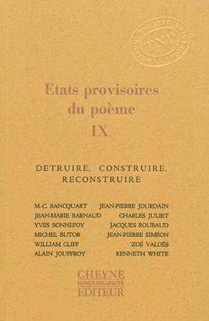 Etats provisoires du poème. Vol. 9. Détruire, construire, reconstruire