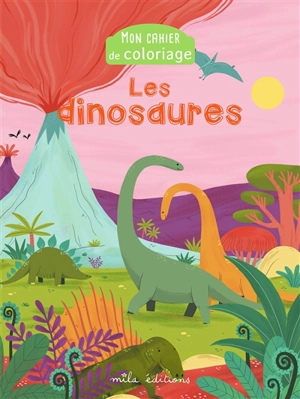 Mon cahier de coloriage : les dinosaures - Anne Baudier