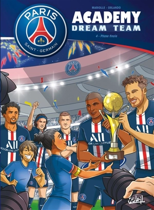 Paris Saint-Germain Academy : dream team. Vol. 4. Phase finale - Mathieu Mariolle