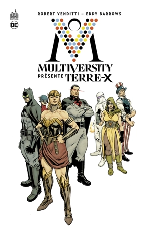 Multiversity présente Terre-X - Robert Venditti