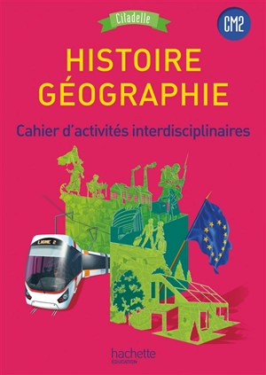 Histoire géographie CM2, cycle 3 : cahier d'activités interdisciplinaires : nouvaux programmes 2016 - Walter Badier