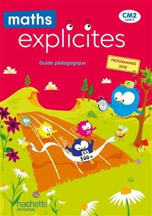 Maths explicites CM2, cycle 3 : guide pédagogique : programmes 2018