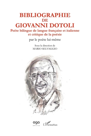 Bibliographie de Giovanni Dotoli : poète bilingue de langue française et italienne et critique de la poésie - Giovanni Dotoli