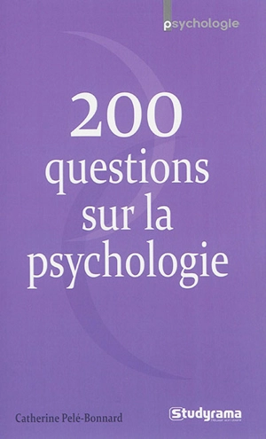 200 questions sur la psychologie - Catherine Pelé-Bonnard