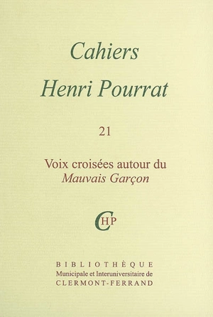 Cahiers Henri Pourrat. Vol. 21. Voix croisées autour du Mauvais garçon