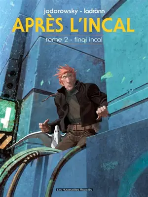 Après l'Incal. Vol. 2. Final Incal - Alexandro Jodorowsky