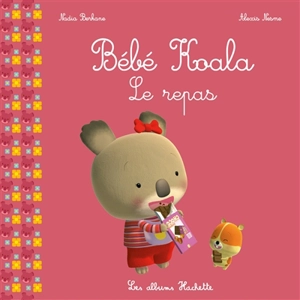 Bébé Koala. Le repas - Nadia Berkane-Nesme