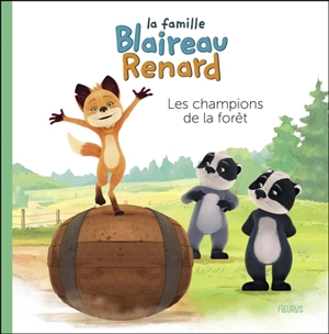 La famille Blaireau Renard. Les champions de la forêt - Emmanuelle Kecir-Lepetit