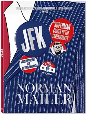 Norman Mailer : JFK : superman comes to the supermarket - Nina Wiener