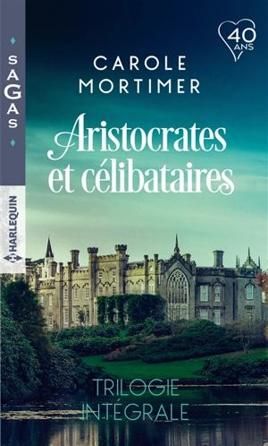 Aristocrates et célibataires : trilogie intégrale - Carole Mortimer