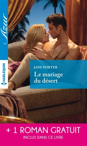 Le mariage du désert. Un irrésistible play-boy - Jane Porter