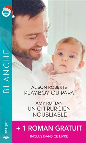 Play-boy ou papa. Un chirurgien inoubliable - Alison Roberts