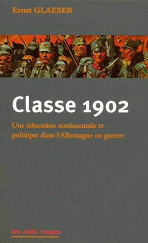 Classe 1902 : une éducation sentimentale et politique dans l'Allemagne en guerre - Ernst Glaeser