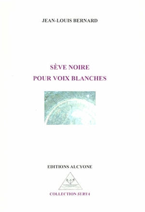 Sève noire pour voix blanches - Jean-Louis Bernard