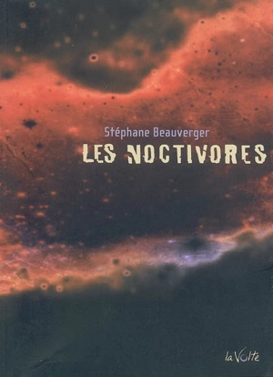 Les noctivores - Stéphane Beauverger