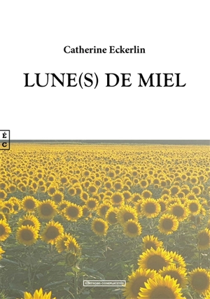 Lune(s) de miel - Catherine Eckerlin