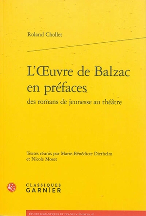 L'oeuvre de Balzac en préfaces : des romans de jeunesse au théâtre - Roland Chollet