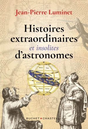 Histoires extraordinaires et insolites d'astronomes - Jean-Pierre Luminet