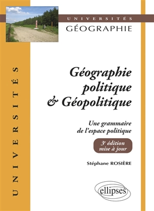 Géographie politique & géopolitique : une grammaire de l'espace politique - Stéphane Rosière