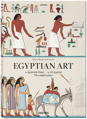 Egyptian art : the complete plates. Agyptische Kunst : Sämtliche Tafeln aus. Art égyptien : toutes les planches de monuments égyptiens & histoire de l'art égyptien - Emile Prisse d'Avennes