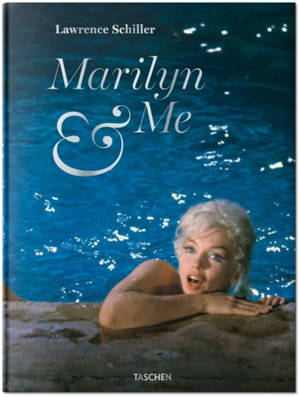 Marilyn & me : a memoir in words and photographs - Lawrence Schiller