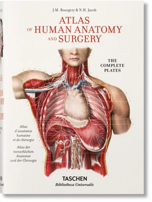 The complete atlas of human anatomy and surgery : complete edition of the coloured plates. Atlas d'anatomie humaine et de chirurgie : traité complet de l'anatomie de l'homme : édition complète des planches coloriées. Atlas der menschlichen Anatomie u - Jean-Marc Bourgery