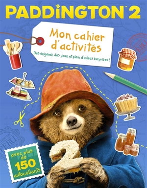 Paddington 2 : mon cahier d'activités du film : des énigmes, des jeux et plein d'autres surprises ! - Emma Drage