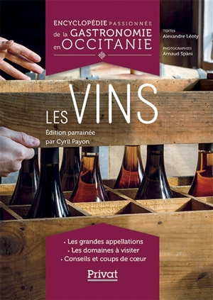 Encyclopédie passionnée de la gastronomie en Occitanie. Vol. 5. Les vins - Alexandre Léoty