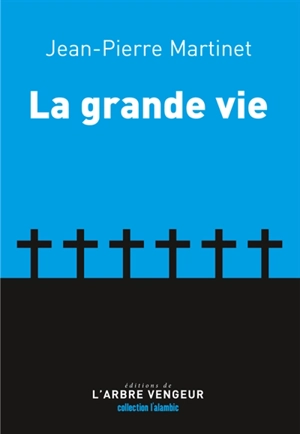 La grande vie - Jean-Pierre Martinet