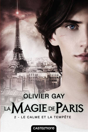 La magie de Paris. Vol. 2. Le calme et la tempête - Olivier Gay
