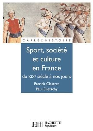 Sport, culture et société en France : du XIXe siècle à nos jours - Patrick Clastres