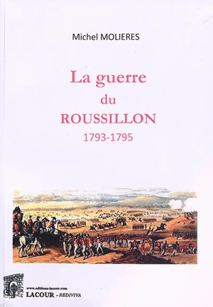 La guerre du Roussillon : 1793-1795 - Michel Molières