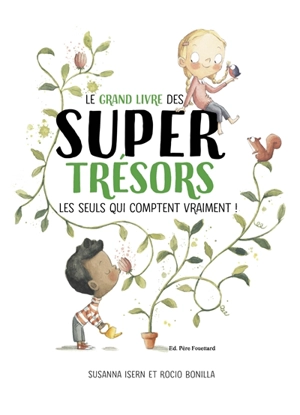 Le grand livre des super trésors : les seuls qui comptent vraiment ! - Susanna Isern