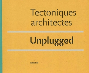 Unplugged : Tectoniques architectes - Cyrille Simonnet