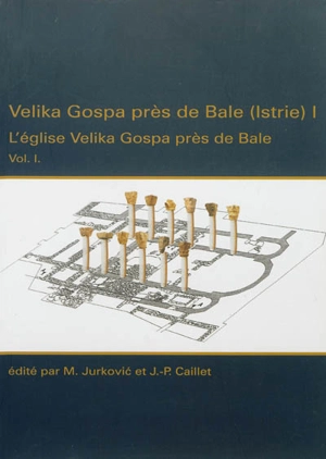 Velika Gospa près de Bale (Istrie). Vol. 1. L'église Velika Gospa près de Bale. Vol. 1