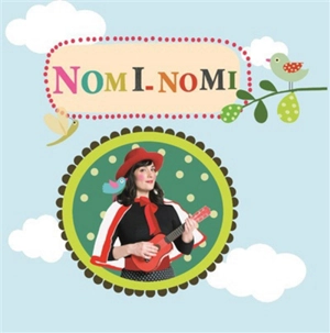 Chante avec Nomi-Nomi : 14 chansons à danser et à jouer - Noémie Brosset