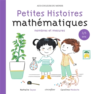 Petites histoires mathématiques. Nombres et mesures - Nathalie Sayac