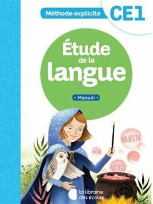 Etude de la langue, CE1 : méthode explicite : manuel - Cécile Dalle