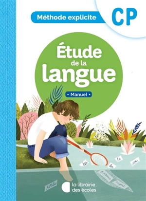 Etude de la langue, CP : méthode explicite : manuel - Anne-Cécile Archimbaud