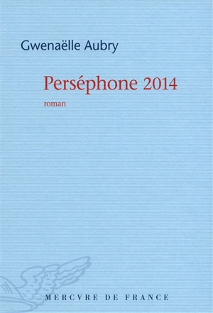 Perséphone 2014 - Gwenaëlle Aubry