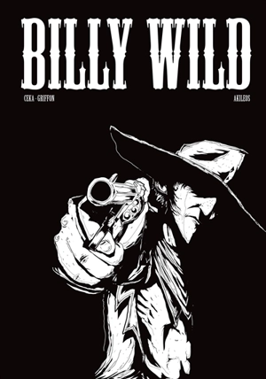 Billy Wild : l'intégrale - Céka
