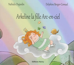 Arkeline, la fille arc-en-ciel - Nathalie Dujardin