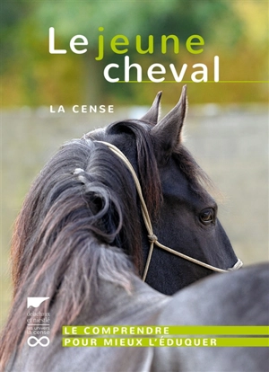 Le jeune cheval : le comprendre pour mieux l'éduquer - Haras de La Cense (Rochefort-en-Yvelines, Yvelines)