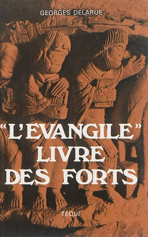 L'Evangile, livre des forts - Georges Delarue