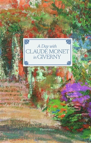 A day with Claude Monet in Giverny - Adrien Goetz
